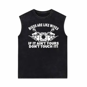 Bikers Are Like Wives Don’t Touch It Vintage Washed Vest Top