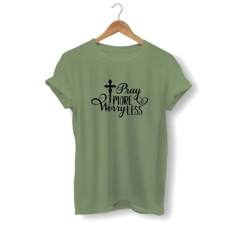 Christian T-Shirt <br> Pray More Worry Less