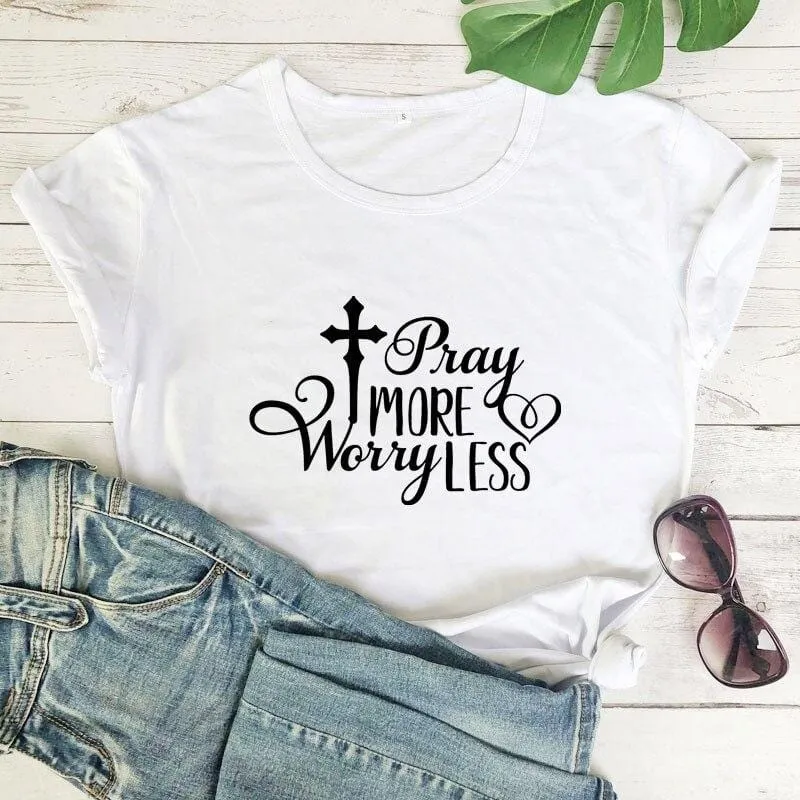 Christian T-Shirt <br> Pray More Worry Less