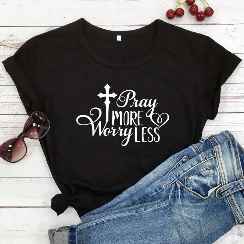 Christian T-Shirt <br> Pray More Worry Less