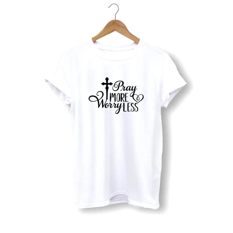 Christian T-Shirt <br> Pray More Worry Less