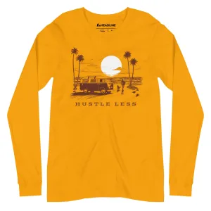 Hustle Less Long Sleeve T-Shirt