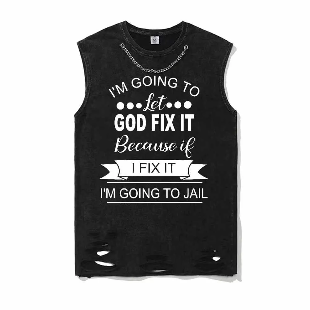 I’m Going To Let God Fix It Vest Top