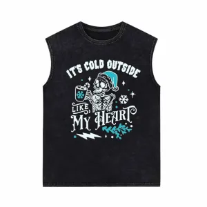 It’s Cold Outside Like My Heart Vintage Washed Vest Top
