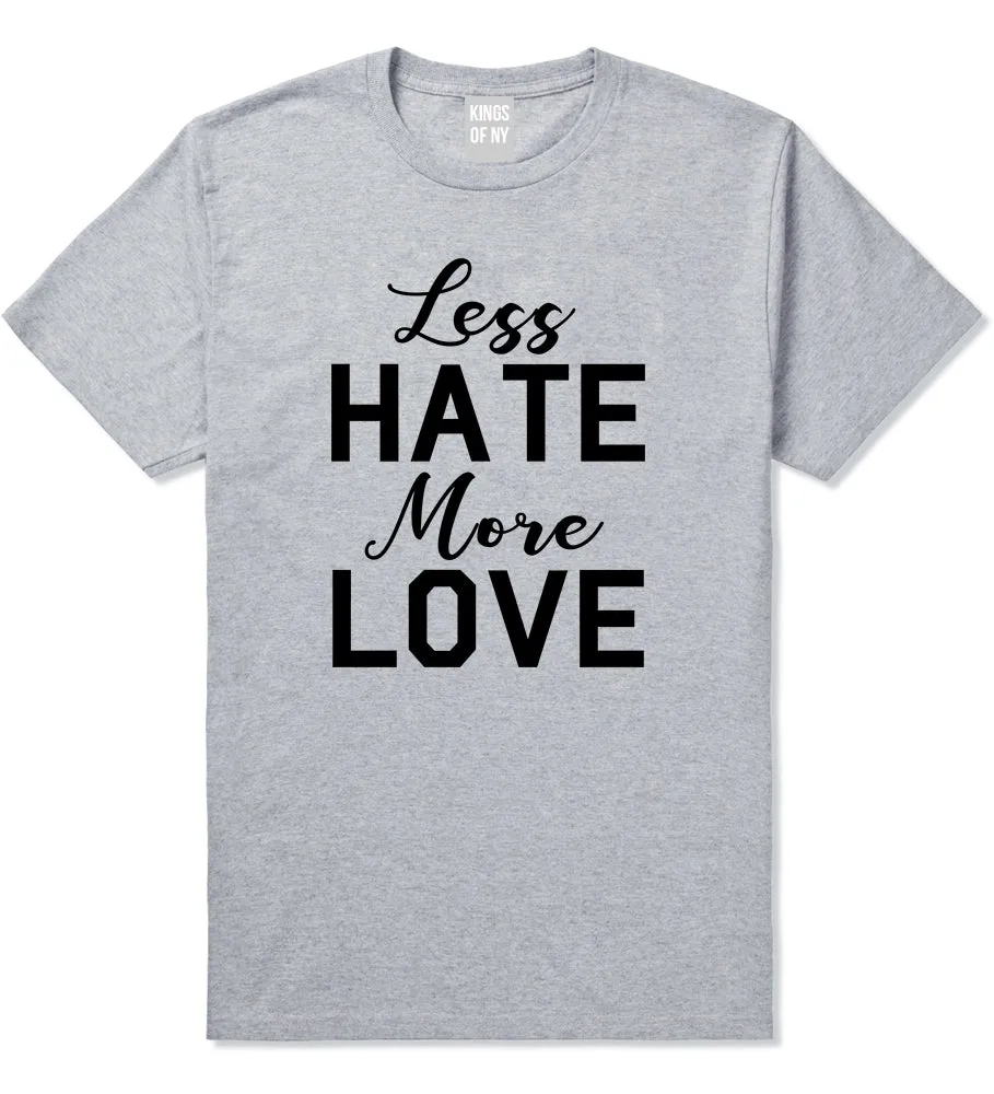 Less Hate More Love Mens T-Shirt