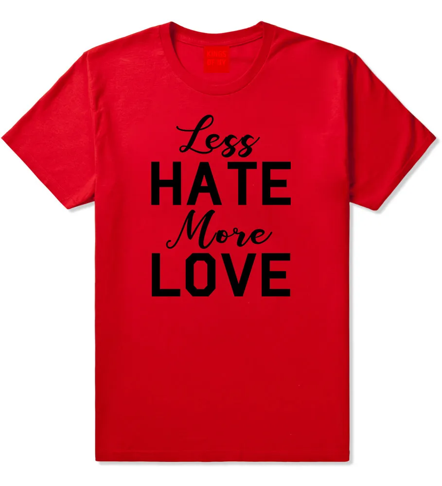 Less Hate More Love Mens T-Shirt