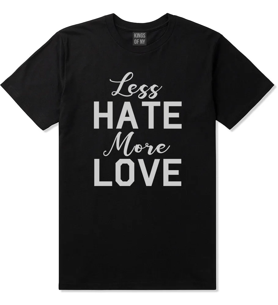 Less Hate More Love Mens T-Shirt