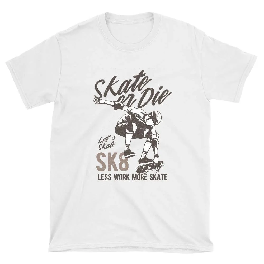 Less Work More Skate Skateboard T-Shirt