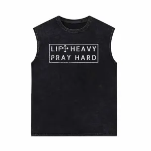 Lift Heavy Pray Hard Vintage Washed Vest Top