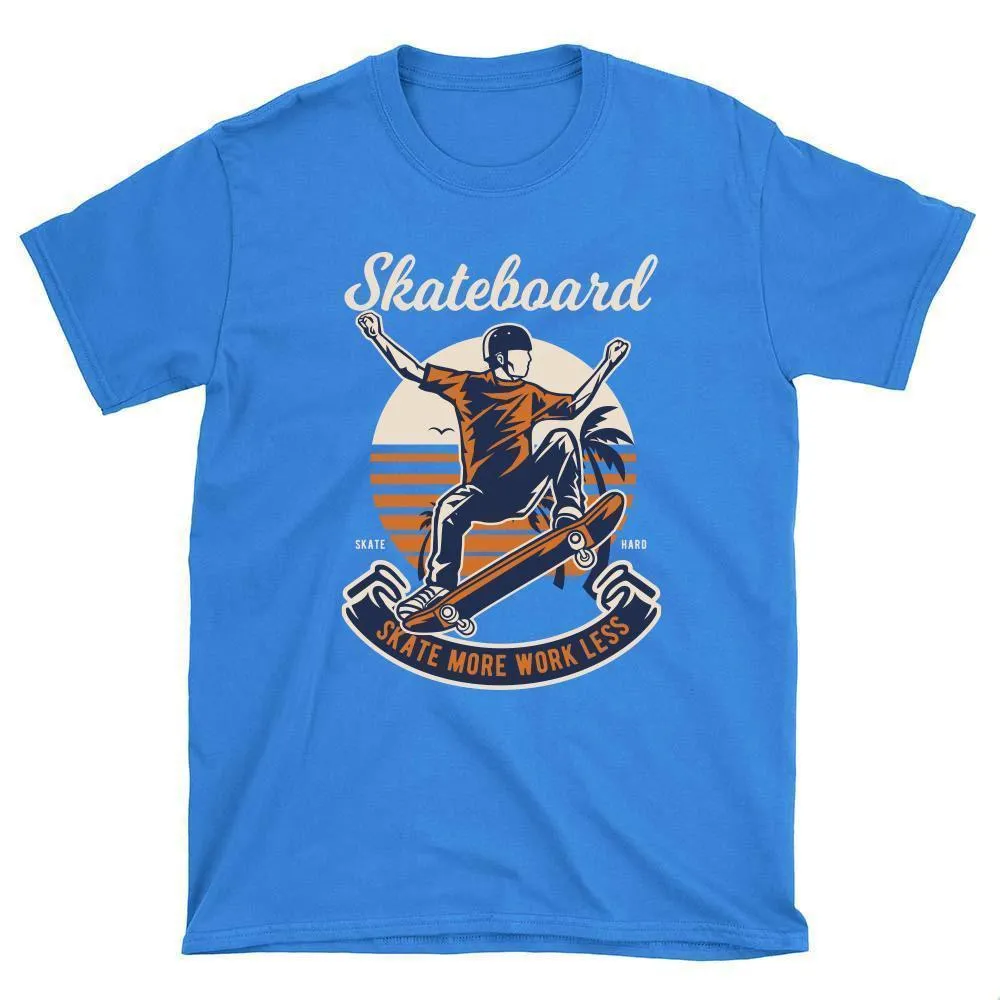 Skate More Work Less Beach Skateboard T-Shirt