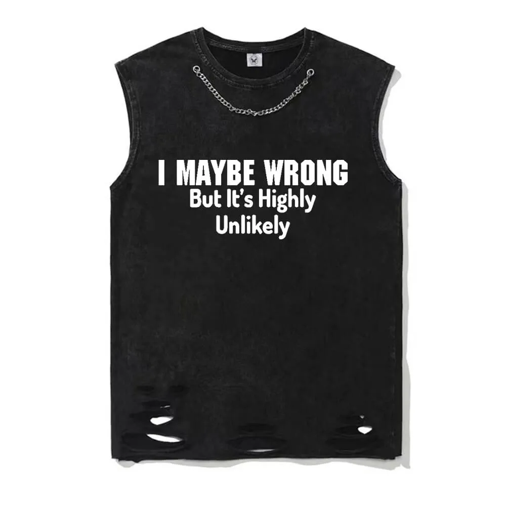 Vintage Washed I Maybe Wrong Cotton Vest Top