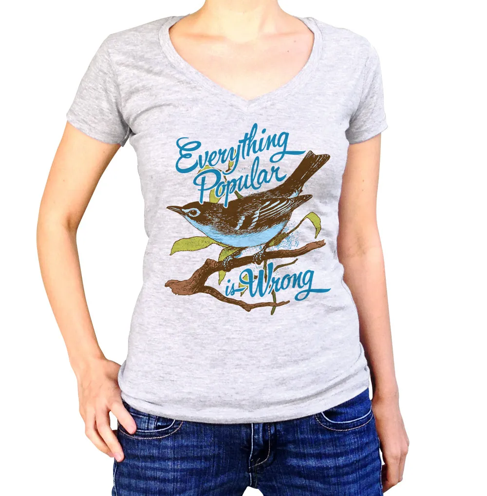 Women's Everything Popular is Wrong Bird Vneck T-Shirt