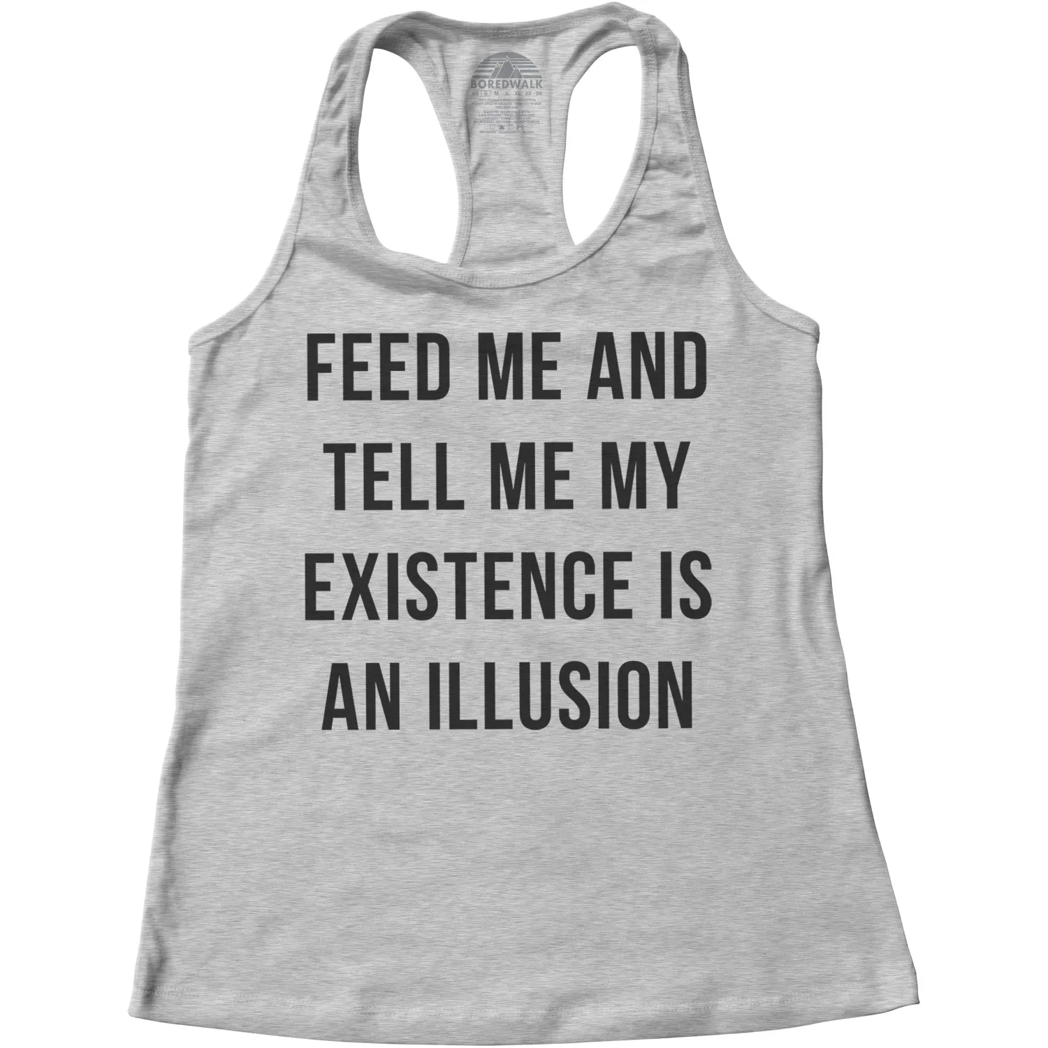 Women's Feed Me and Tell Me My Existence is an Illusion Racerback Tank Top