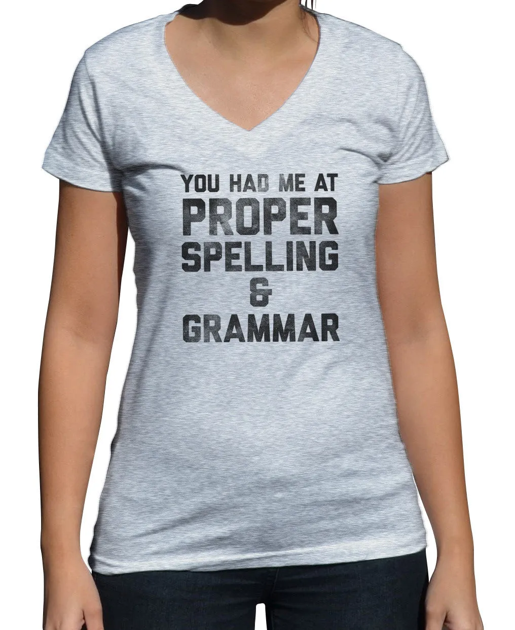 Women's You Had Me At Proper Spelling And Grammar Vneck T-Shirt