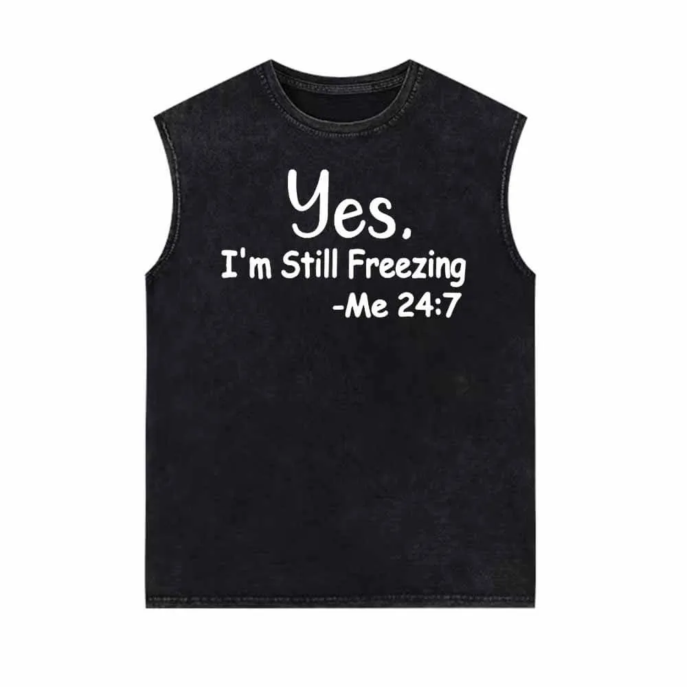 Yes I’m Still Freezing Letters Vintage Washed Vest Top
